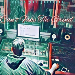 Can't Fake The Grind (Klass AKT)