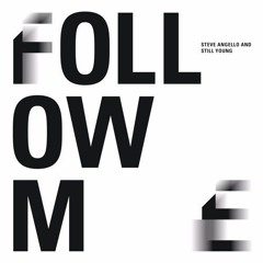 Steve Angello & Still Young x Calvin Harris - Follow Me Coming Back (B-Rather & Geaux MashUp)