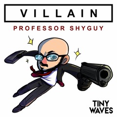 Professor Shyguy - The Villain