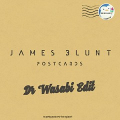 James Blunt - Postcards (DrWasabi Remix Edit)