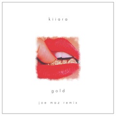 Kiiara - Gold [Joe Maz Remix]