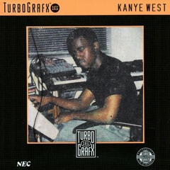 Turbo Grafx 16 - Kanye West