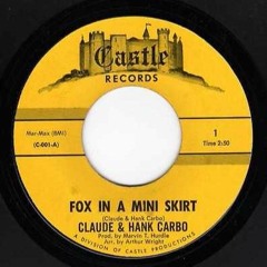 Claude & Hank Carbo ‎- Fox In A Mini Skirt (Mr. And-7 Remix)