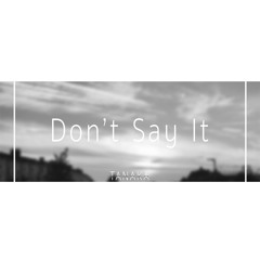 Don't Say It