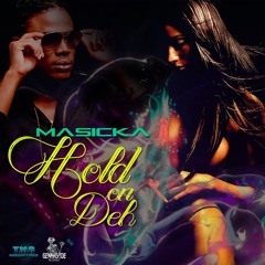 MASICKA - HOL ON DEH (CLEAN)