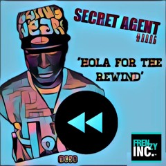 Secret Agent - HOLA FOR THE REWIND