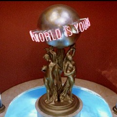 The World Is Yours