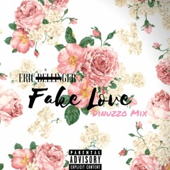 Eric Bellinger - Fake Love [Dinuzzo Remix]