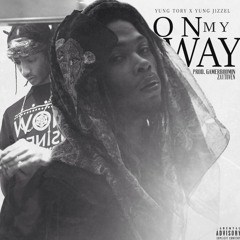 Yung Tory X Yung Jizzel - On My Way Prod by. Zaytoven X Gamerboomin