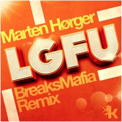 Marten Horger - LGFU (BreaksMafia Remix) *OUT NOW*