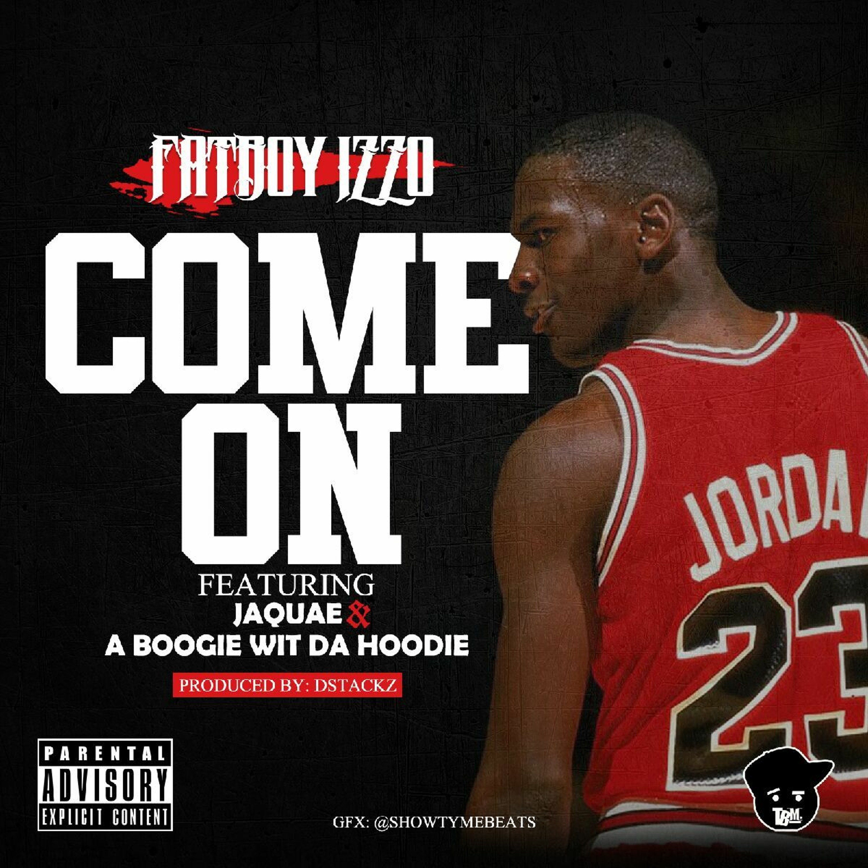 FatBoy Izzo Ft. Jaquae, & A Boogie Wit Da Hoodie - Come On