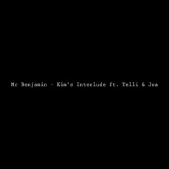 Kim's Interlude ft. Telli & Joa