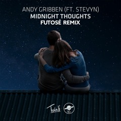 Andy Gribben - Midnight Thoughts Ft. Stevyn (Futosé Remix)