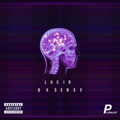 Q x $ense - Lucid (Prod. Manny Made)