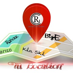Tu Location - Big-E, Roberr, Kila Skil & Alvarito