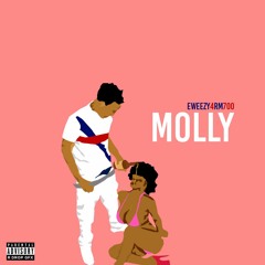 Eweezy - Molly ( Prod.By CamGotHits)
