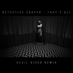 Detective Cooper - That's All (Devil Disco Remix)
