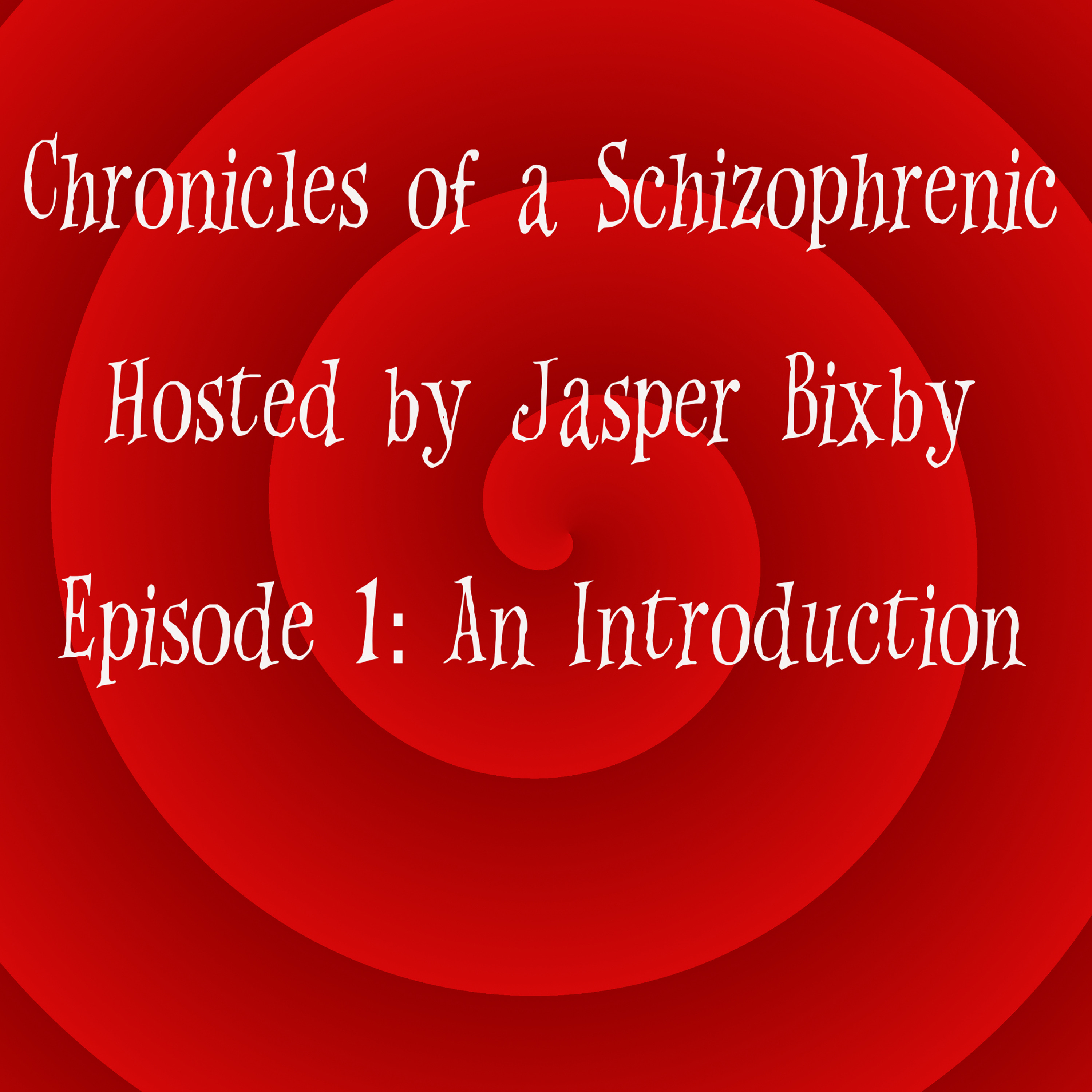 Chronicles of a Schizophrenic Episode 1: An Introduction episode artwork