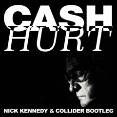 Johnny Cash - Hurt (Nick Kennedy & COLLIDER Bootleg) *FREE DOWNLOAD*