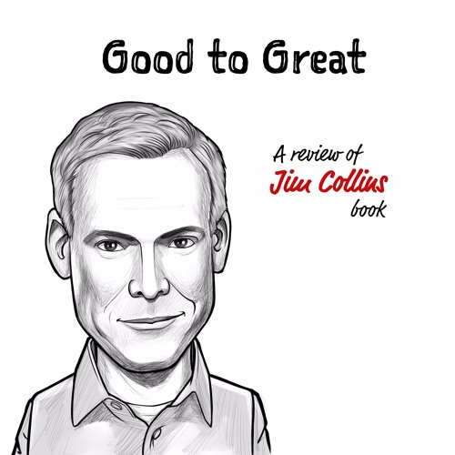 TIP111 – GOOD TO GREAT – A REVIEW OF JIM COLLINS’ BOOK
