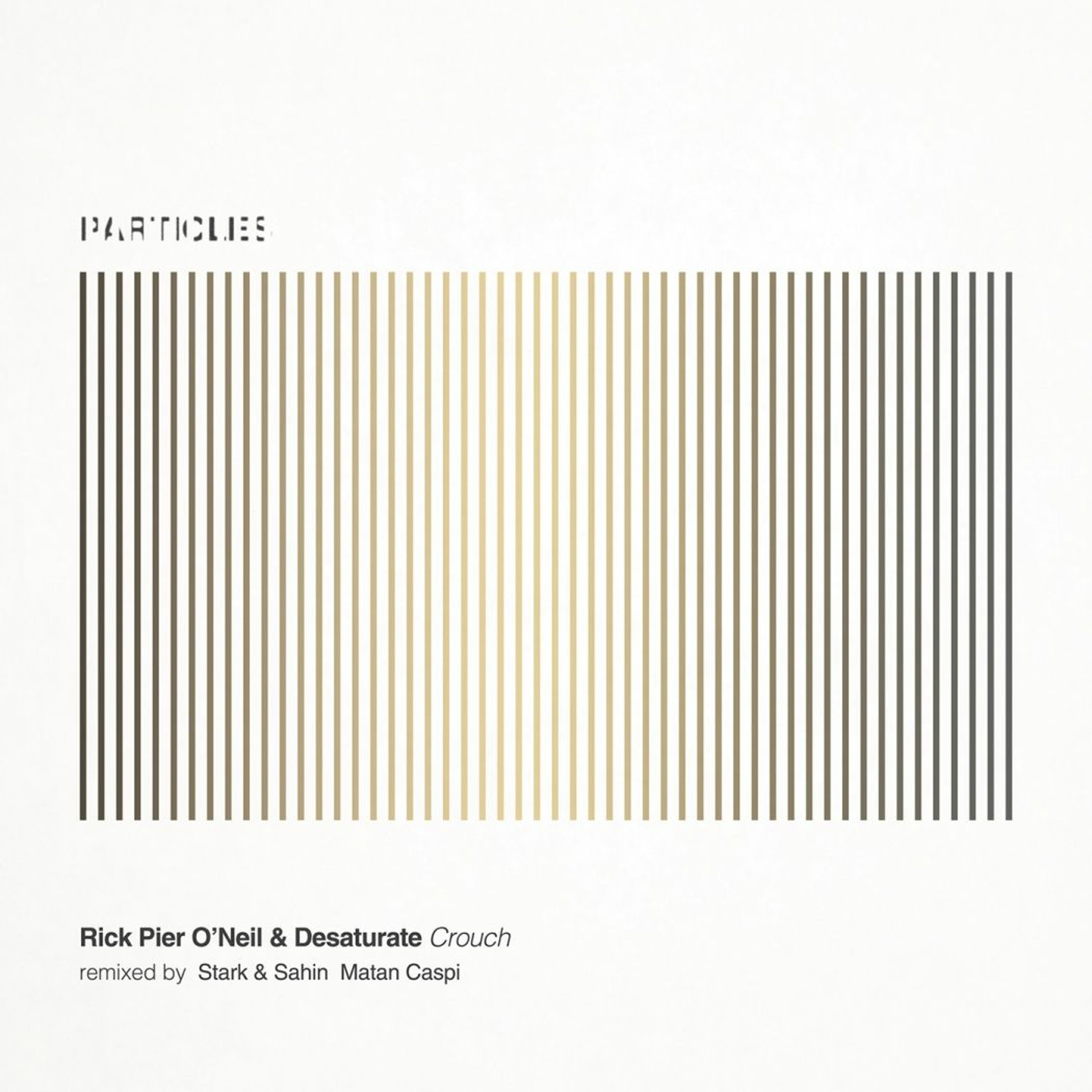 Rick Pier O'Neil & Desaturate - Crouch (Matan Caspi Remix) [Particles] Preview episode artwork
