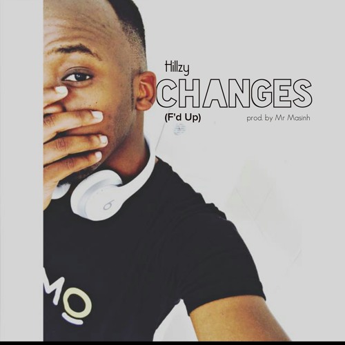 Hillzy - Changes (F'd Up)