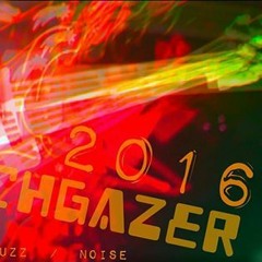 2016 SHOEGAZE / FUZZ / NOISE