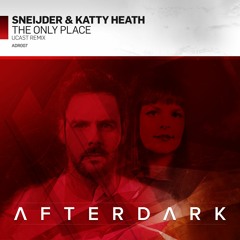 Sneijder & Katty Heath - The Only Place (UCast Remix)