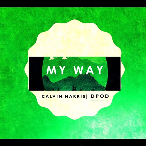 Calvin harris - My Way (Karaoke by dPod)