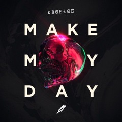 DROELOE - Make My Day (EBERSTARK Edit)