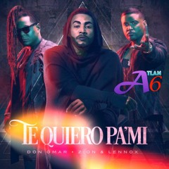 Don Omar Feat Zion & Lennox - Te Quiero Pa Mi (A†lan6 Mix)