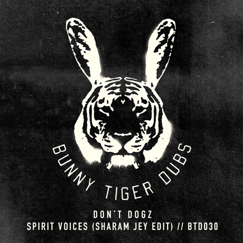 Don't Dogz - Spirit Voices (Sharam Jey Edit) BTD030 // [OUT NOW]