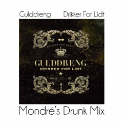 Gulddreng - Drikker For Lidt (Mondré's Drunk Mix)