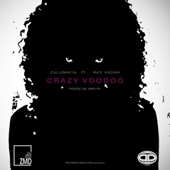 ZuluMafia Feat. Ras Vadah - Crazy Voodoo (Promo Mix)
