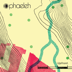 Upfront 085: Phaeleh