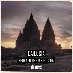 Dailucia - Beneath The Rising Sun (Hard Remix)