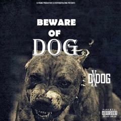 D-Dog - Beware Of Dog (Intro) [Prod. by OH Really]