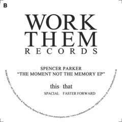 Spencer Parker - Faster Forward [WORKTHEMRECORDS013]