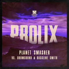 Prolix Vs Drumsound & Bassline Smith - Planet Smasher