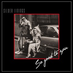 Silver Linings - So Good To You (Single Track)