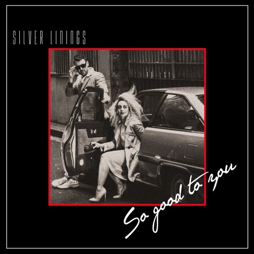 Silver Linings - So Good To You (Single Track)