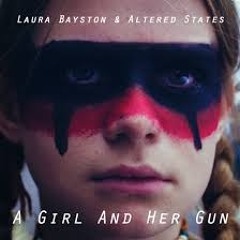 Altered States Feat. Laura Bayston - Girl And Her Gun - 2