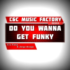 C&C Music Factory - Do You Wanna Get Funky (Eric Faria & Jorge Araujo Remix)