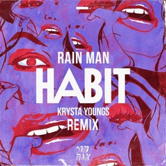 Rain Man & Krysta Youngs - Habit (Max William Remix)