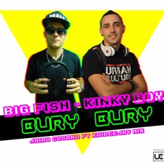 Big Fish & Kinky Boy - Bury Bury (Jairo Cosano & Kiu Deejay Remix)