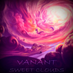 Vanant - Sweet Clouds