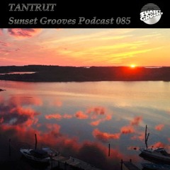 Sunset Grooves Podcast 085 - TantRut