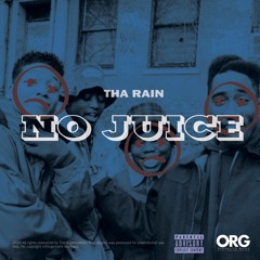 No Juice (Tha Rain) (Prod. Oly Rible)