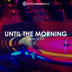 Samurah - Until The Morning