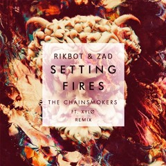 The Chainsmokers ft. XYLØ - Setting Fires (Rikbot & ZAD Remix) [FREE DOWNLOAD]